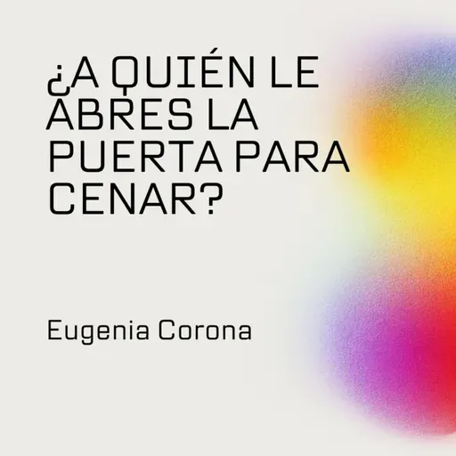 ¿A quién le abres la puerta para cenar?