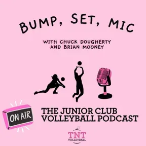Bump, Set, Mic...The Junior Club Volleyball Podcast by TNT