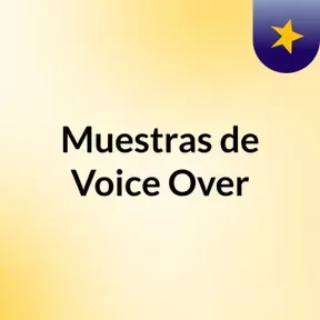 Muestras de Voice Over