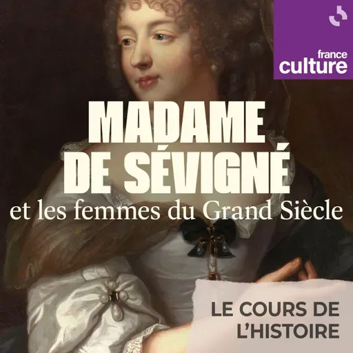 Madame de Sévigné et les femmes du Grand Siècle : Classique Sévigné, l’héritage des femmes de lettres