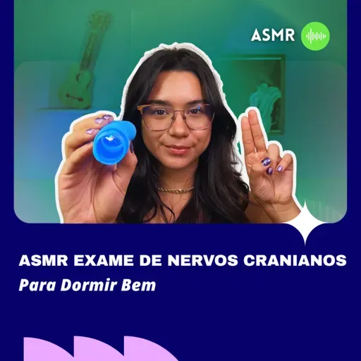 ASMR: Exame dos Nervos Cranianos para Sentir Arrepios