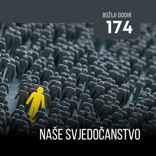 174 BD - Naše svjedočanstvo