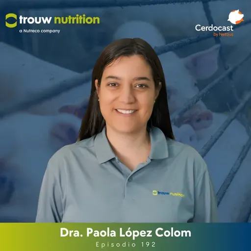 #192 - Micotoxinas: De la detección a la acción - Dra. Paola López Colom