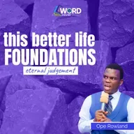 THIS BETTER LIFE: FOUNDATIONS 6 Eternal Judgement