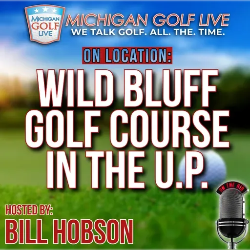 Wild Bluff Golf Course in Brimley - MGL Radio August 9