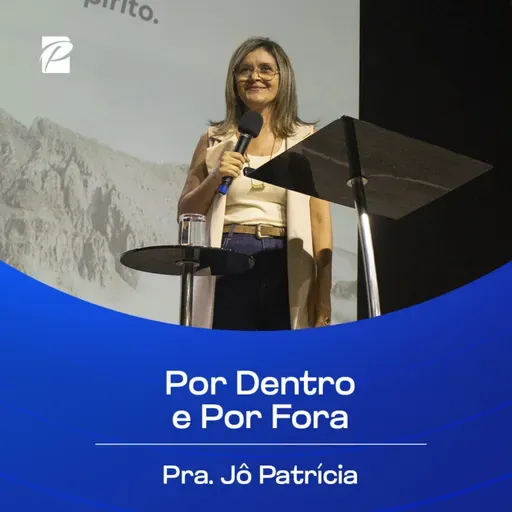 Por Dentro e Por Fora | Pra. Jô Patrícia