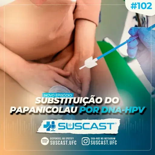 SUSCAST- #102 Substituição do Papanicolau por DNA-HPV