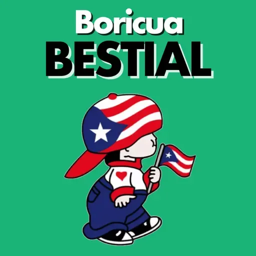 Ep #62 - Boricua Bestial