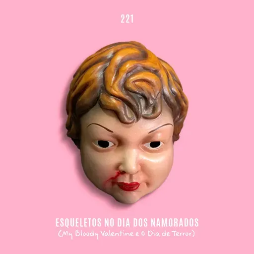 221. Esqueletos no Dia dos Namorados (My Bloody Valentine + O Dia do Terror)