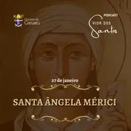 Vida dos Santos | SANTA ÂNGELA MÉRICI (27-01)
