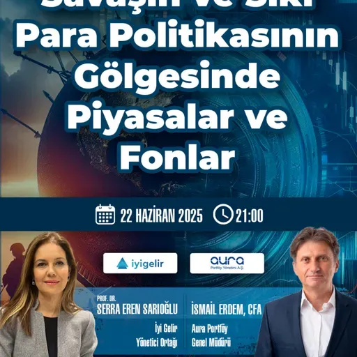 Savaşın ve Sıkı Para Politikasının Gölgesinde Piyasalar ve Fonlar