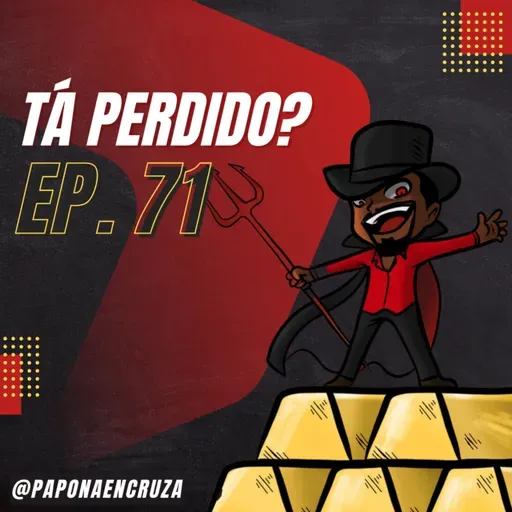Tá Perdido? - Episódio 71