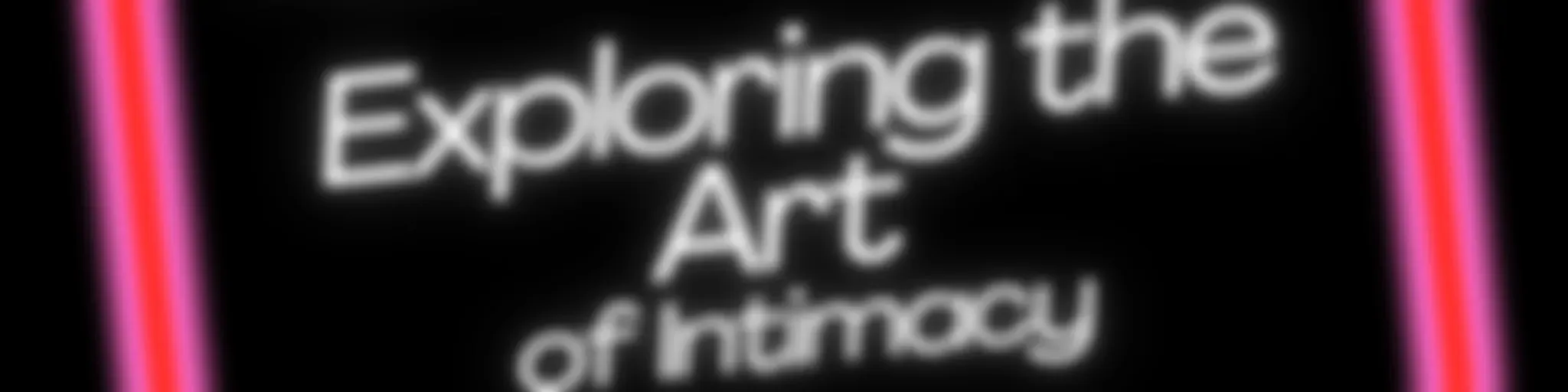 Pleasure Pathways: Exploring the Art of Intimacy
