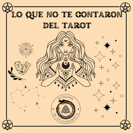 Lo que no te contaron del Tarot: Bitácora de un Alquimista