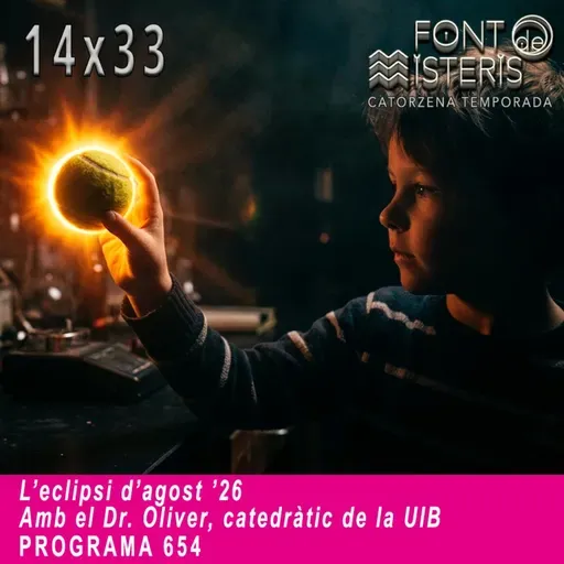 L'eclipsi d'agost '26 amb el Dr. Oliver, catedràtic de la UIB| Font de Misteris 14x33 (654)