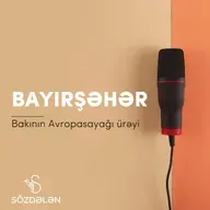 Bayırşəhər | Bakının Avropasayağı ürəyi | Sözdələn