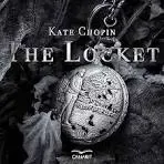 THE LOCKET and THE LADY OF BAYOU ST. JOHN by KATE CHOPIN