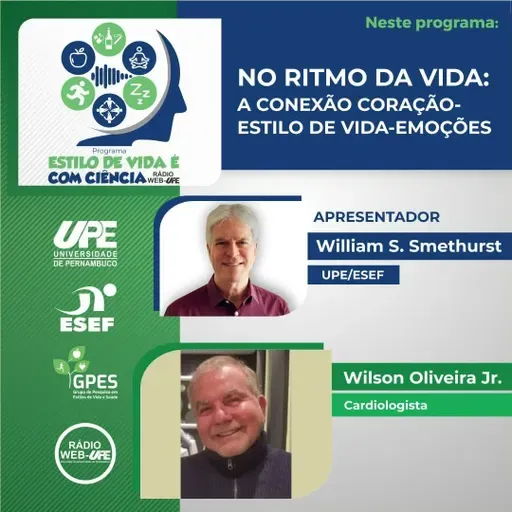 ESTILO DE VIDA É COM CIENCIA - EPISÓDIO 27 - NO RITMO DA VIDA: A CONEXÃO CORAÇÃO - ESTILO DE VIDA - EMOÇÕES