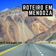 #95: Mendoza, Argentina: Roteiro, dicas, vinícolas e mais passeios
