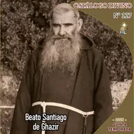 127| Beato Santiago de Ghazir - 26 de junio - Catálogo Divino - Quinta temporada (2025)