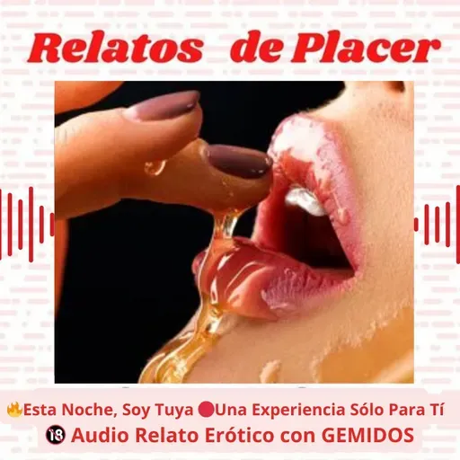 🔥 Esta Noche, Soy Tuya 🔴 Una Experiencia Sólo Para Tí 🔞 Audio Relato Erótico con GEMIDOS