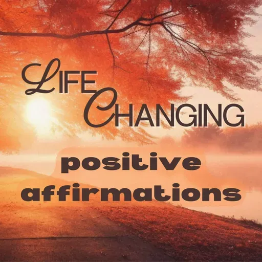 Positive Affirmations for Changing Your Life (Guided Morning Affirmations)
