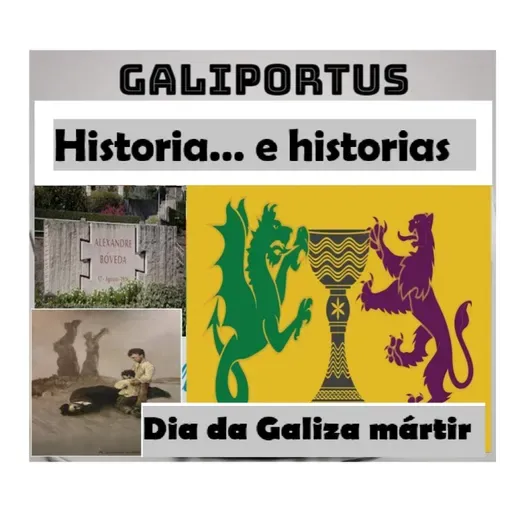A. Bóveda e o dia da Galiza Mártir- GLP- Historia e historias (Cap. 28)