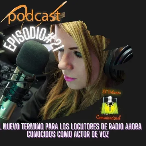 EPISODIO# 21 EL NUEVO TERMINO PARA LOS LOCUTORES DE RADIO AHORA CONOCIDOS COMO ACTOR DE VOZ.mp3
