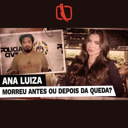 Caso Ana Luiza: Pistas e Revelações - Precisa de Investigação?