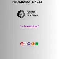 Programa Nro.243 de Puentes para Despertar, "La Maternidad"