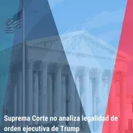4: "Suprema Corte no analiza legalidad de orden ejecutiva de Trump” | Bienvenidos a América | Tu programa migratorio