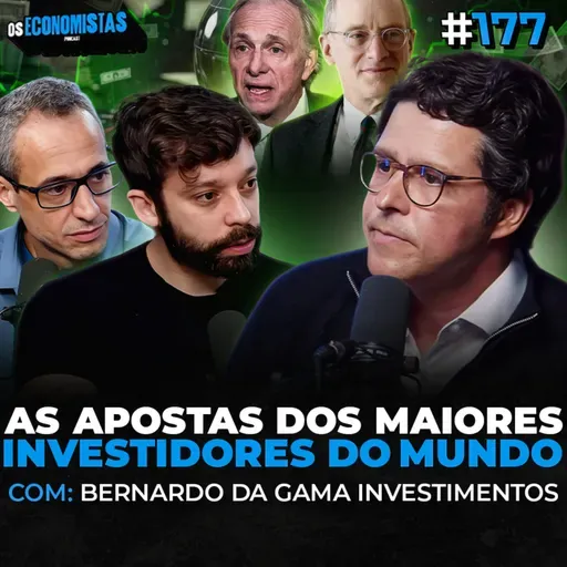 ONDE AS MAIORES GESTORAS DO MUNDO ESTÃO INVESTINDO? | Gama Investimentos | Os Economistas #177