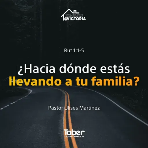 ¿Hacia dónde estás llevando a tu familia?
