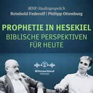 Prophetie in Hesekiel – biblische Perspektiven für heute | Reinhold Federolf, Philipp Ottenburg (Studiogespräch)
