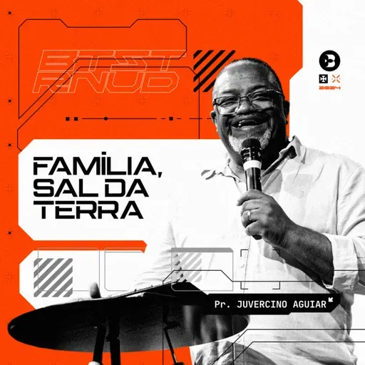 Família sal da terra - Pr. Juvercino Aguiar