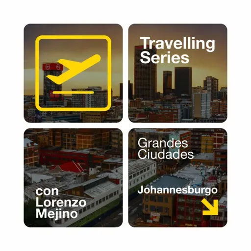 #06 Johannesburgo - Travelling Series: Grandes Ciudades