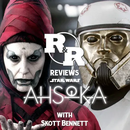 R&R 113: Ahsoka Series Review