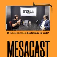 MESACAST - Por que caímos em desinformação em saúde?