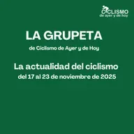 LA GRUPETA: La actualidad del ciclismo del 17 al 23 de noviembre de 2025 - Episodio exclusivo para mecenas