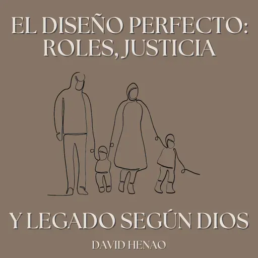 #459- 🇪🇸 El Diseño Perfecto: Roles, Justicia Y Legado Según Dios | David Henao #CCILondon