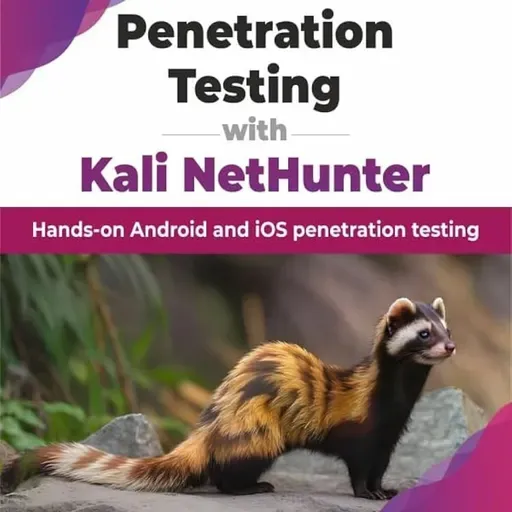 Penetration Testing with Kali NetHunter: Hands-on Android and iOS penetration testing