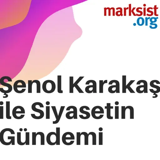 Şenol Karakaş ile Siyasetin Gündemi #42 Deprem-Öfke ve Göçmenlerle Dayanışma