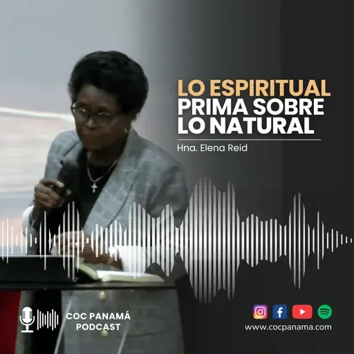 "Lo espiritual prima sobre lo natural" - Hna. Elena Reid