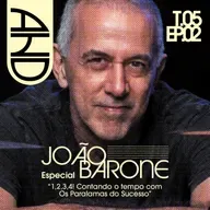 #02 - A História do Disco - especial com João Barone sobre 1, 2, 3, 4! Contando o tempo com Os Paralamas do Sucesso
