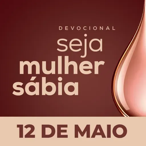 Seja Mulher Sábia - 12/Mai