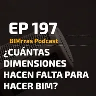 197 ¿Cuántas dimensiones hacen falta para hacer BIM?