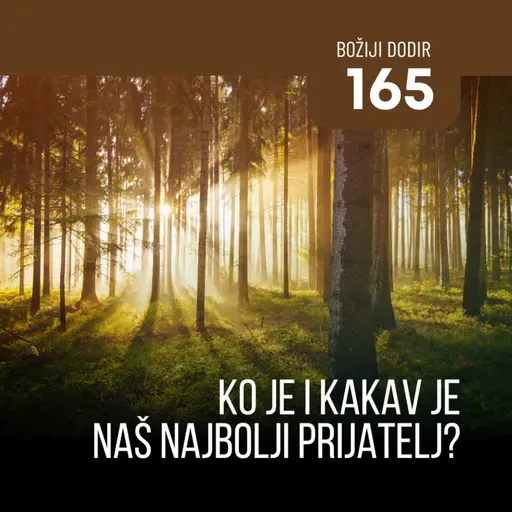 165 BD - Ko je i kakav je naš najbolji prijatelj?