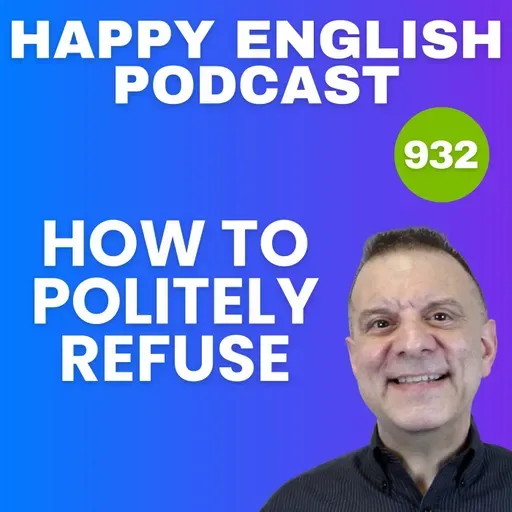 932 - How To Politely Refuse an Invitation in English