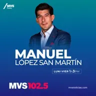 Programa completo MVS Noticias con Manuel López San Martín - 09 mayo 2025.