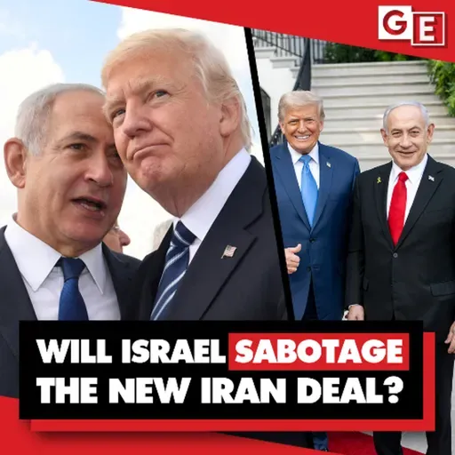 Will Israel sabotage the Iran deal? Will Trump allow it?